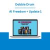 Debbie Drum - AI Freedom + Update 1