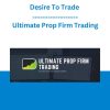 Desire To Trade - Ultimate Prop Firm Trading