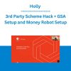 Holly - 3rd Party Scheme Hack + GSA Setup and Money Robot Setup