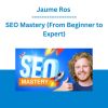 Jaume Ros - SEO Mastery (From Beginner to Expert)