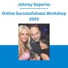 Johnny Soporno - Online Successfulness Workshop 2023