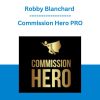 Robby Blanchard - Commission Hero PRO