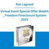Ron Legrand - Virtual Event Special Offer Wealth _ Freedom Foreclosure System 2023
