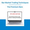 The Premium Bar - Bar Market Trading Techniques