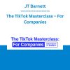 The TikTok Masterclass – For Companies – JT Barnett