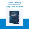 Trades Trending - Daily Trade Machine