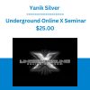 Yanik Silver - Underground Online X Seminar