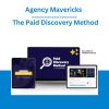 Agency Mavericks - The Paid Discovery Method