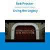 Bob Proctor - Living the Legacy