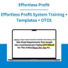 Effortless Profit System Training + Templates + OTO1