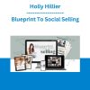 Holly Hillier - Blueprint To Social Selling