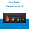 Iman Gadzhi - Influencer Ignited 2.0
