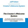 Jeff Felten - Creator’s Welcome System