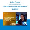 John Frazer - Double Youtube Millionaire System