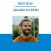 Matt Gray - LinkedIn for CEOs