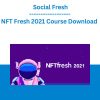 NFT Fresh 2021 Course Download - Social Fresh