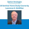 Option Strategist - 16 Seminar Home Study Course by Lawrence G. McMillan