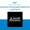 AMP - Authentic Conversation Skills Part I and Part II
