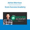 Adrian Morrison - Ecom Success Academy
