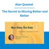Alan Questel - The Secret to Moving Better and Better