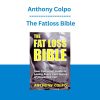 Anthony Colpo - The Fatloss Bible