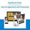 Apollonia Ponti - How to Approach with Humanity