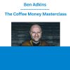 Ben Adkins - The Coffee Money Masterclass