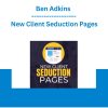 Ben Adkins - New Client Seduction Pages