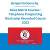 Benjamin Dennehy - Sales Matrix Courses - Telephone Prospecting Bootcamp Recorded Course 2023