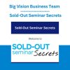 Big Vision Business Team - Sold-Out Seminar Secrets