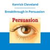 Breakthrough in Persuasion - Kenrick Cleveland