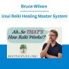 Bruce Wilson - Usui Reiki Healing Master System
