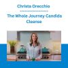 Christa Orecchio - The Whole Journey Candida Cleanse