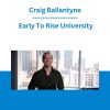 Craig Ballantyne - Early To Rise University