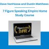 Dave VanHoose and Dustin Matthews - 7 Figure Speaking Empire Home Study Course