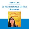 Denise Linn - 21 Days to Fabulous, Glorious Abundance