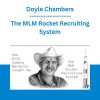 Doyle Chambers - The MLM Rocket Recruiting System