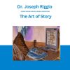 Dr. Joseph Riggio - The Art of Story