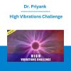 Dr. Priyank - High Vibrations Challenge
