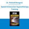 Dr. Richard Nongard - Speak Ericksonian Hypnotherapy Training