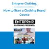 Entrprnr Clothing - How to Start a Clothing Brand Course