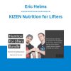 Eric Helms - KIZEN Nutrition for Lifters