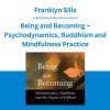 Franklyn Sills - Being and Becoming - Psychodynamics, Buddhism and Mindfulness Practice