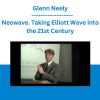 Glenn Neely - Neowave Taking Elliott Wave into the 21st Century