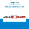 Greg Davis - Affiliate Millionaires 3.0
