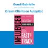 Gundi Gabrielle - Dream Clients on Autopilot