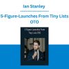 Ian Stanley - 5-Figure-Launches From Tiny Lists OTO