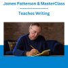 James Patterson & MasterClass - Teaches Writing