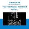 James Pollard - Your First Year As A Financial Advisor