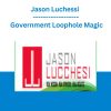 Jason Luchessi - Government Loophole Magic
